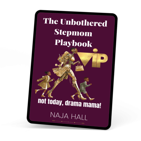 Unbothered Stepmom Playbook